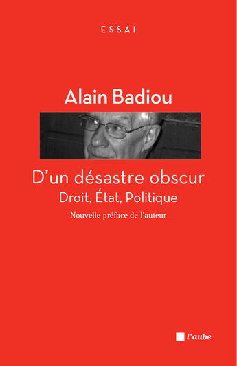 Couverture du livre « D'un désastre obscur » de Alain Badiou aux éditions Editions De L'aube