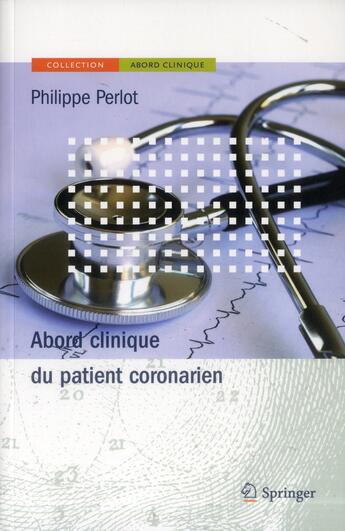 Couverture du livre « Abord clinique du patient coronarien » de Philippe Perlot aux éditions Springer