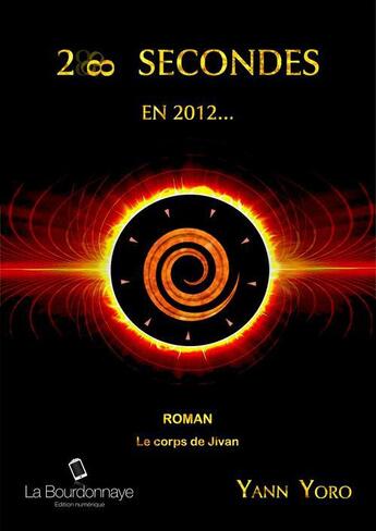 Couverture du livre « 28 secondes... en 2012 ; le corps de Jivan : quatorze organes » de Yann Yoro aux éditions La Bourdonnaye