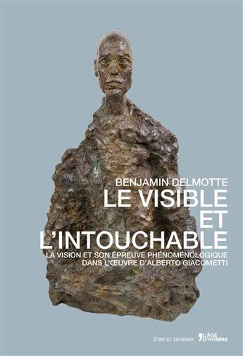 Couverture du livre « Le visible et l'intouchable » de Benjamin Delmotte aux éditions L'age D'homme