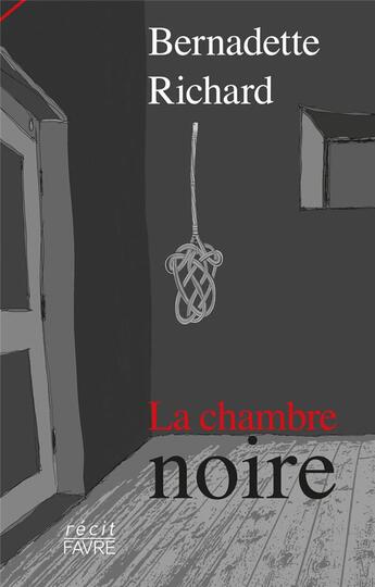 Couverture du livre « La chambre noire » de Bernadette Richard aux éditions Favre