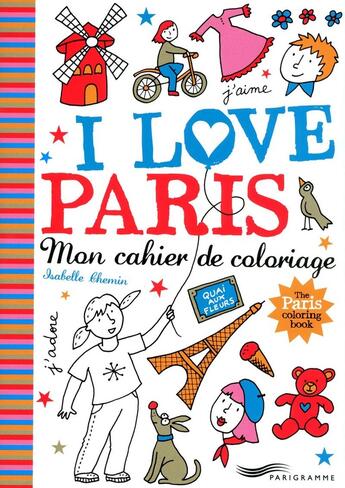 Couverture du livre « I love Paris ; mon cahier de coloriage » de Isabelle Chemin aux éditions Parigramme