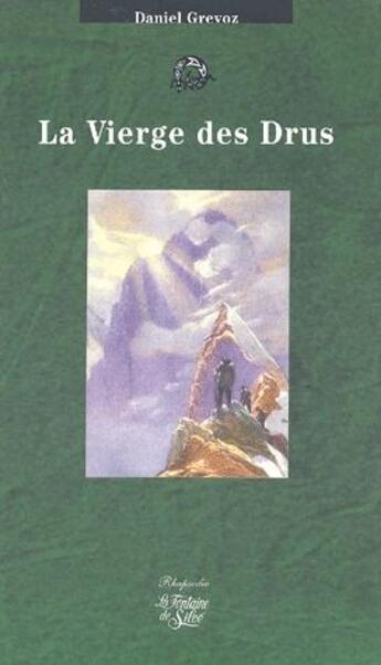 Couverture du livre « La vierge des drus » de Daniel Grevoz aux éditions La Fontaine De Siloe