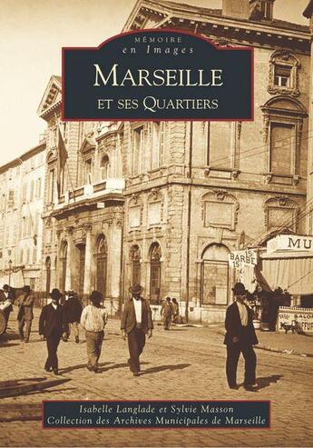 Couverture du livre « Marseille et ses quartiers » de Isabelle Langlade aux éditions Editions Sutton