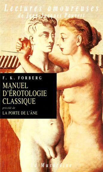 Couverture du livre « Manuel d'érotologie classique ; la porte de l'âne » de Forberg aux éditions La Musardine