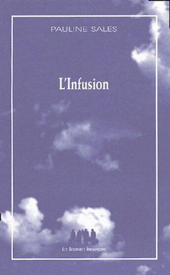 Couverture du livre « L'infusion » de Pauline Sales aux éditions Solitaires Intempestifs