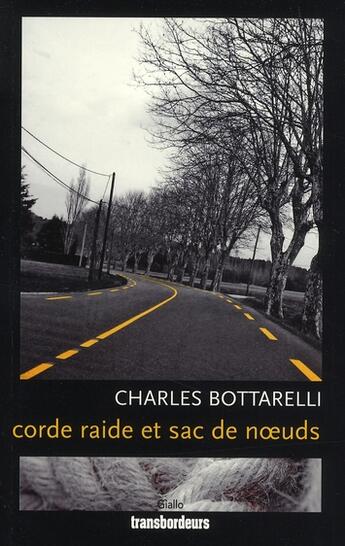 Couverture du livre « Corde raide et sac de noeuds » de Charles Bottarelli aux éditions Transbordeurs