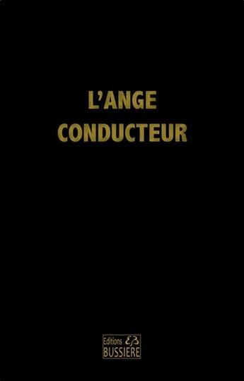 Couverture du livre « L'ange conducteur » de Jacques Goret aux éditions Bussiere