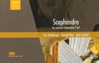 Couverture du livre « Scaphandre ; la science rencontre l'art » de Eric Haubruge aux éditions Pulg