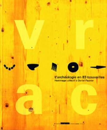 Couverture du livre « Vrac ; l'archéologie en 83 trouvailles » de  aux éditions Infolio