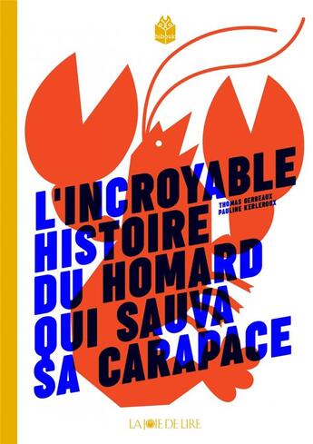 Couverture du livre « L'incroyable histoire du homard qui sauva sa carapace » de Thomas Gerbeaux et Pauline Kerleroux aux éditions La Joie De Lire