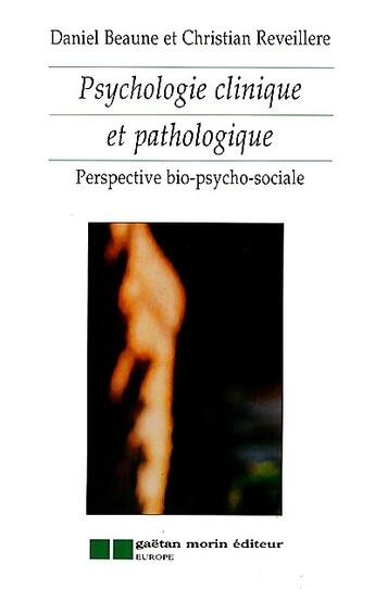 Couverture du livre « Psychologie clinique et pathologique » de Beaune/Reveillere D. aux éditions Gaetan Morin