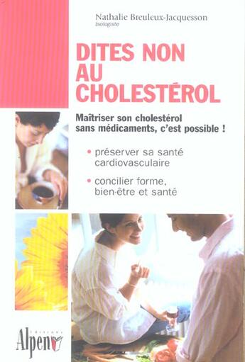 Couverture du livre « Dites non au cholesterol » de Nathalie Breuleux-Jacquesson aux éditions Alpen