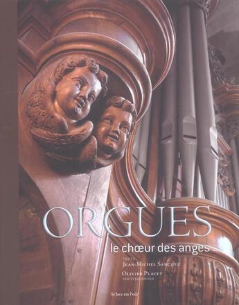 Couverture du livre « Orgues, le choeur des anges » de Jean-Michel Sanchez aux éditions Le Bec En L'air