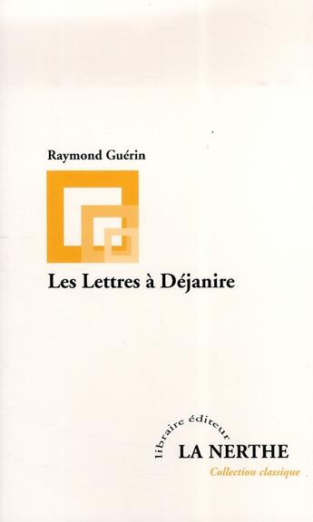 Couverture du livre « Les lettres a dejanire » de Raymond Guerin aux éditions La Nerthe Librairie