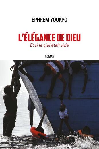 Couverture du livre « L'élégance de Dieu : et si le ciel était vide » de Ephrem Youkpo aux éditions Eyo