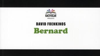 Couverture du livre « Bernard » de David Foenkinos aux éditions Du Moteur