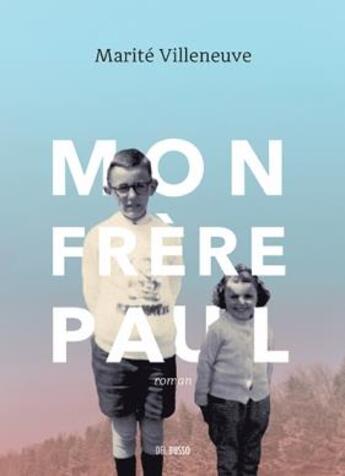 Couverture du livre « Mon frère Paul » de Villeneuve Marite aux éditions Del Busso