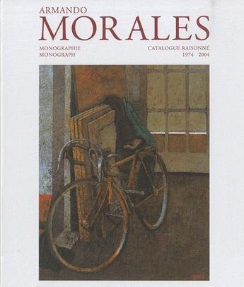 Couverture du livre « Armando Morales ; catalogue raisonné (1974-2004) » de Catherine Loewer aux éditions Artacatos