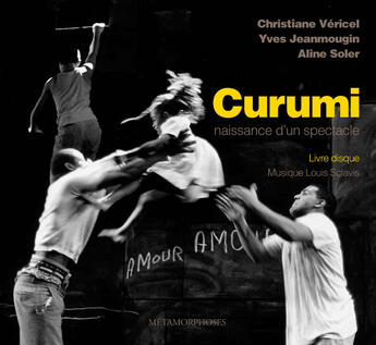 Couverture du livre « Curumi, naissance d'un spectacle » de  aux éditions Metamorphoses