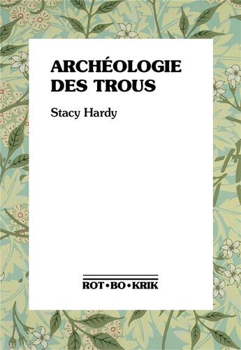 Couverture du livre « Archéologie des trous » de Stacy Hardy aux éditions Rot-bo-krik