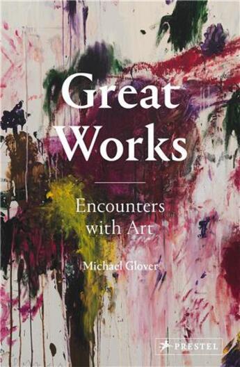 Couverture du livre « Great works encounters with art » de Glover Michael/Bradb aux éditions Prestel