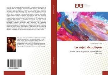 Couverture du livre « Le sujet alcoolique » de Escher Furtado Luisa aux éditions Editions Universitaires Europeennes