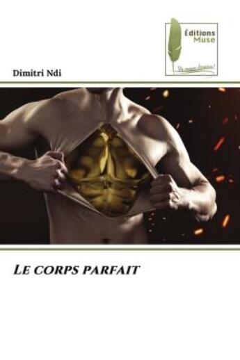 Couverture du livre « Le corps parfait » de Dimitri Ndi aux éditions Muse