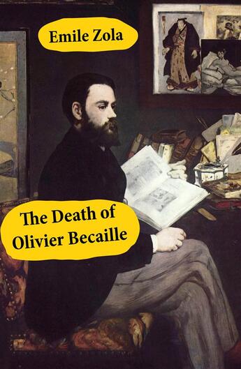 Couverture du livre « The Death of Olivier Becaille (Unabridged) » de Émile Zola aux éditions E-artnow