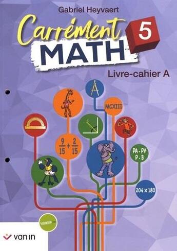 Couverture du livre « Carrement math 5 a livre-cahier » de  aux éditions Van In