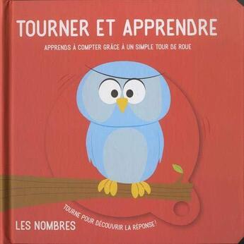 Couverture du livre « Tourner et apprendre ; les nombres ; apprends à compter grâce à un simple tour de roue » de  aux éditions Editions Tam Tam