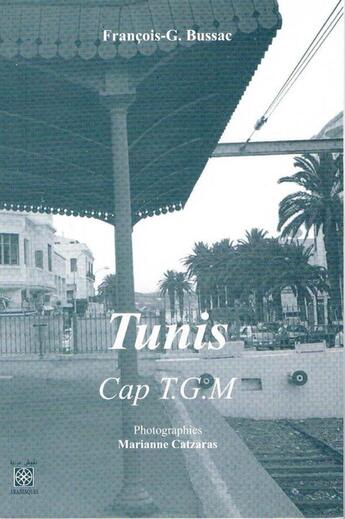 Couverture du livre « Tunis, cap tgm » de  aux éditions Arabesques Editions