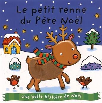 Couverture du livre « Le petit renne du Père Noël ; une belle histoire de Noël » de Duck Egg Blue aux éditions L'imprevu