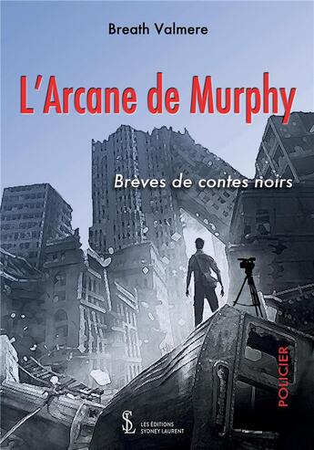 Couverture du livre « L arcane de murphy » de Breath Valmere aux éditions Sydney Laurent