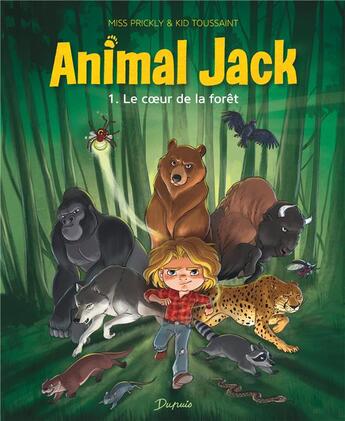 Couverture du livre « Animal Jack Tome 1 : le coeur de la forêt » de Kid Toussaint et Miss Prickly aux éditions Dupuis