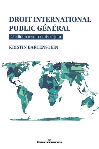 Couverture du livre « Droit international public général (2e édition) » de Kristin Bartenstein aux éditions Hermann