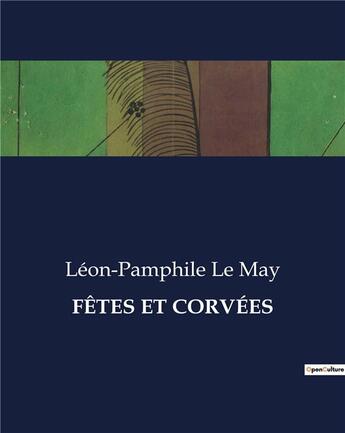 Couverture du livre « FÊTES ET CORVÉES » de Le May Leon-Pamphile aux éditions Culturea