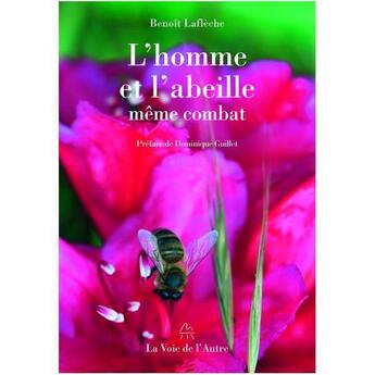 Couverture du livre « L'homme et l'abeille même combat » de Benoit Lafleche aux éditions La Voie De L'autre