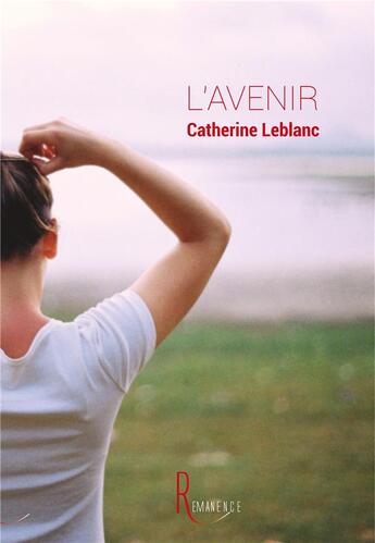 Couverture du livre « L'avenir » de Catherine Leblanc aux éditions La Remanence