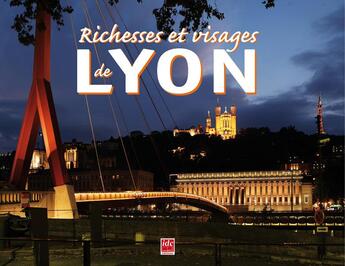 Couverture du livre « Richesses et visages de Lyon » de Gerald Gambier aux éditions Idc