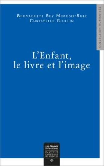 Couverture du livre « L'enfant, le livre et l'image » de Christelle Guillin aux éditions Institut Catholique Toulouse