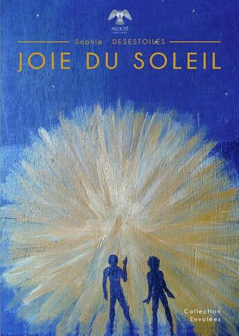 Couverture du livre « Joie du soleil » de Sophie Desestoiles aux éditions Aigle Botte