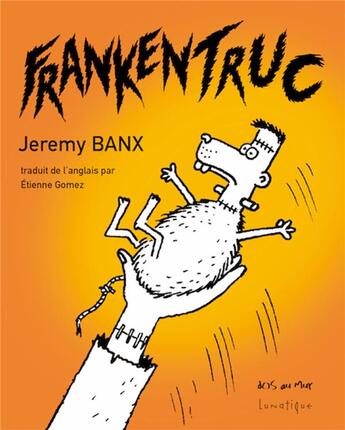 Couverture du livre « Frankentruc » de Jeremy Banx aux éditions Lunatique