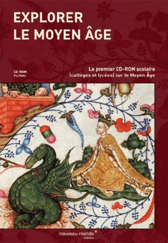 Couverture du livre « Explorer le moyen age cd rom - le premier cd-rom scolaire (mac / pc, colleges et lycees) sur le moye » de Doustaly/Victorin aux éditions Nouveau Monde