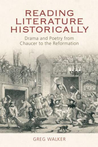 Couverture du livre « Reading Literature Historically: Drama and Poetry from Chaucer to the » de Walker Greg aux éditions Edinburgh University Press