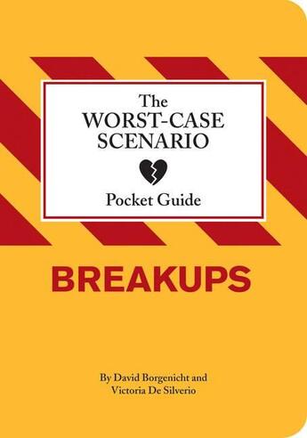 Couverture du livre « The Worst-case Scenario Pocket Guide: Breakups » de David Borgenicht et Victoria De Silverio aux éditions Chronicle Books