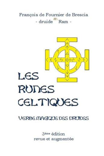 Couverture du livre « Les Runes celtiques » de Francois De Fournier De Brescia aux éditions Lulu