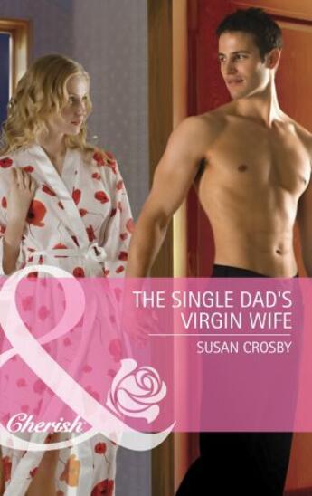 Couverture du livre « The Single Dad's Virgin Wife (Mills & Boon Cherish) » de Crosby Susan aux éditions Mills & Boon Series