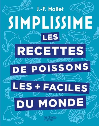 Couverture du livre « Simplissime : Les recettes de poissons les + faciles du monde » de Jean-François Mallet aux éditions Hachette Pratique