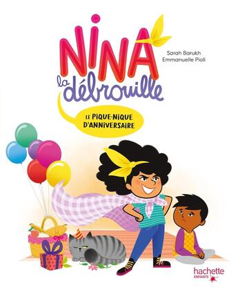 Couverture du livre « Nina la débrouille : Le pique-nique d'anniversaire » de Emmanuelle Pioli et Sarah Barukh aux éditions Hachette Enfants